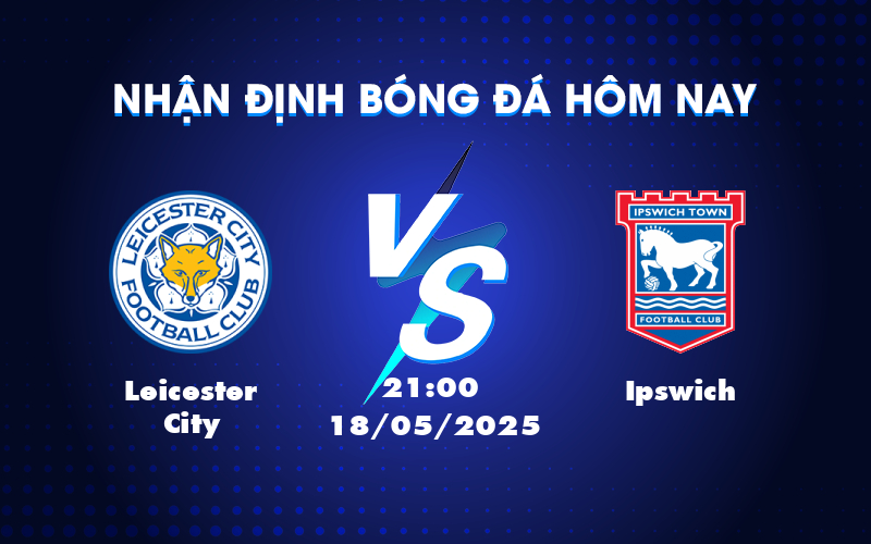 leicester city ipswich 18 05 ngoai hang anh
